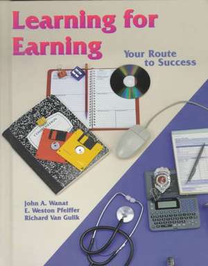 Learning for Earning de John A Wanat