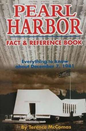 Pearl Harbor Fact & Reference Book: Everything to Know about December 7, 1941 de Terence McComas