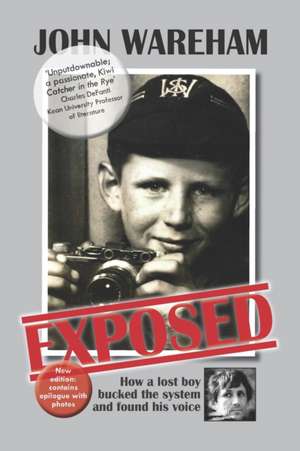 Exposed: How a lost boy bucked the system and found his voice de John Wareham