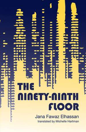 The Ninety-Ninth Floor de Jana Fawaz Elhassan