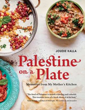 Palestine on a Plate de Joudie Kalla