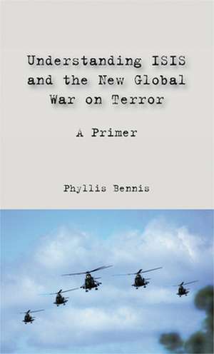 Understanding Isis and the New Global War on Terror de Phyllis Bennis