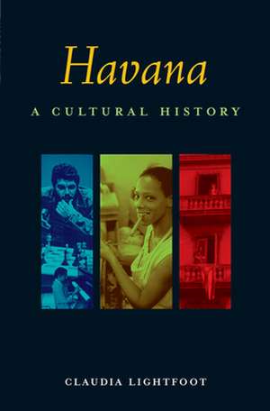 Havana: A Cultural and Literary Companion de Claudia Lightfoot