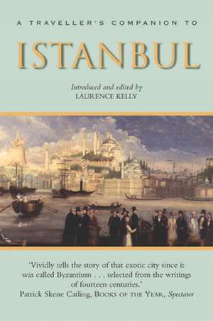 A Traveller's Companion to Istanbul de Laurence Kelly