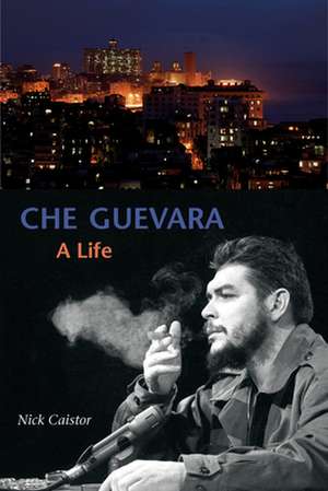 Che Guevara: A Life de Nick Caistor