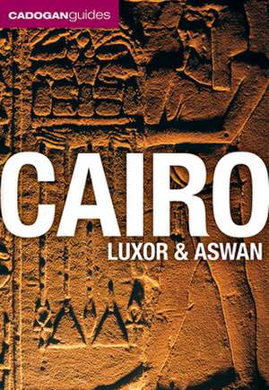 Cadogan Guide Cairo, Luxor and Aswan de Michael Haag