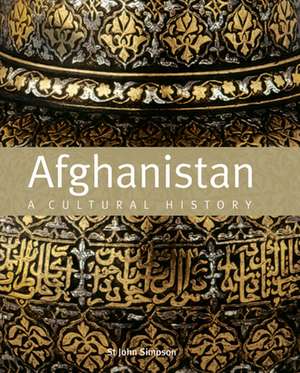 Afghanistan: A Cultural History de St John Simpson