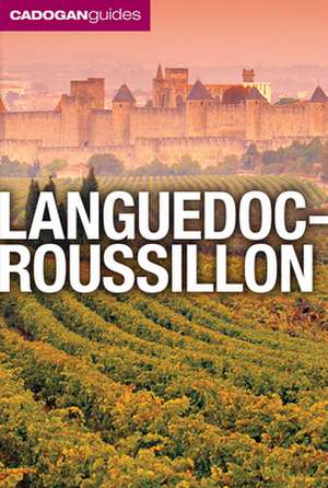 Cadogan Guides: Languedoc-Roussillon de Dana Facaros