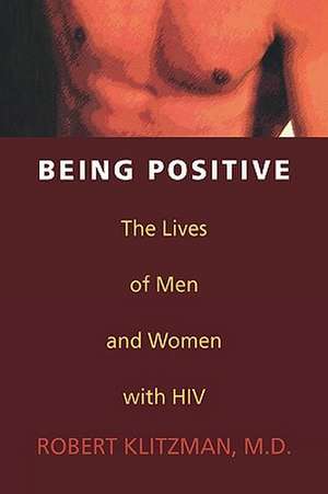 Being Positive de Robert Klitzman