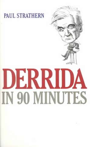 Derrida in 90 Minutes de Paul Strathern