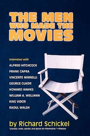 The Men Who Made the Movies de Richard Schnickel