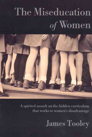 The Miseducation of Women de James Tooley