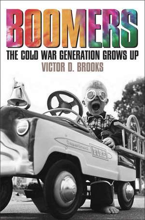 Boomers: The Cold-War Generation Grows Up de Victor Brooks