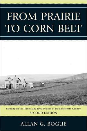 From Prairie to Corn Belt de Allan G. Bogue