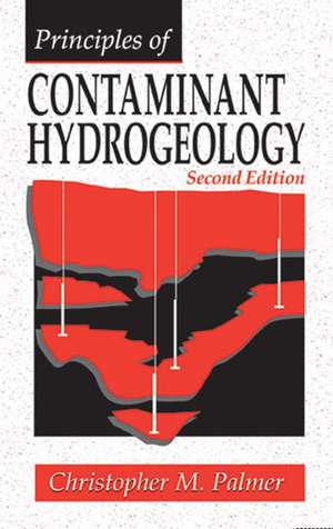 Principles of Contaminant Hydrogeology de Christopher M. Palmer