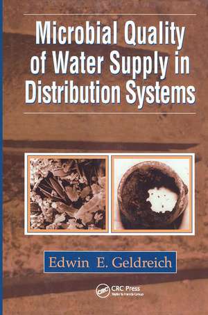 Microbial Quality of Water Supply in Distribution Systems de Edwin E. Geldreich