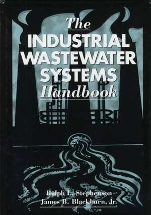 The Industrial Wastewater Systems Handbook de Ralph L. Stephenson