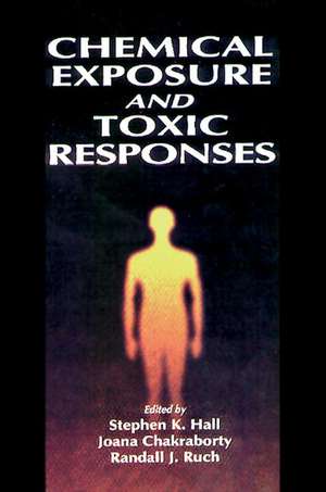 Chemical Exposure and Toxic Responses de Stephen K. Hall