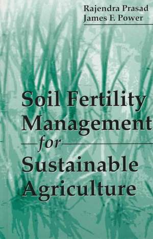 Soil Fertility Management for Sustainable Agriculture de James F. Power