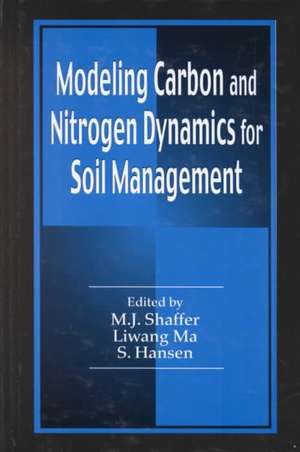 Modeling Carbon and Nitrogen Dynamics for Soil Management de M.J. Shaffer