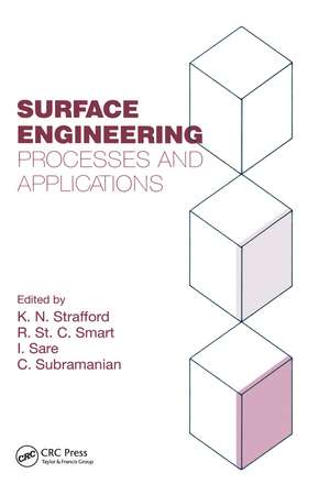 Surface Engineering: Processes and Applications de Ken N. Strafford