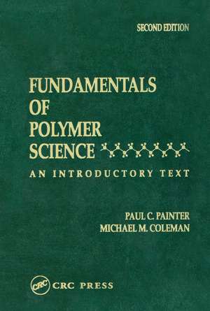 Fundamentals of Polymer Science: An Introductory Text, Second Edition de Michael M. Coleman