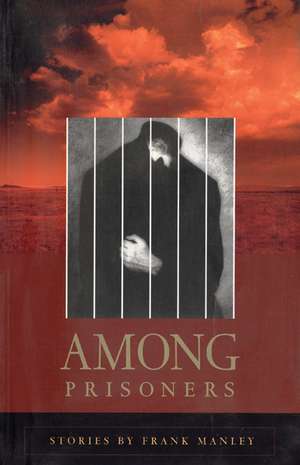 Among Prisoners de Frank Manley