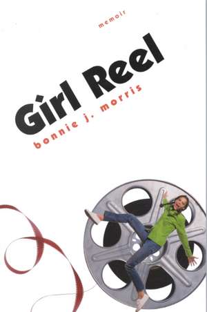 Girl Reel de Bonnie J. Morris