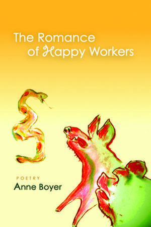 The Romance of Happy Workers de Anne Boyer