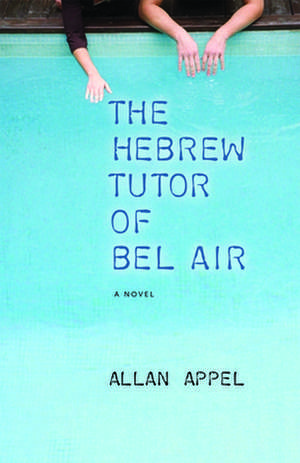 The Hebrew Tutor of Bel Air de Allan Appel