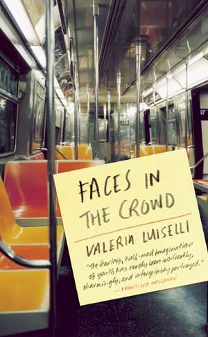 Faces in the Crowd de Valeria Luiselli