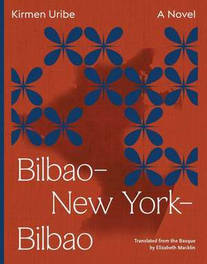 Bilbao-New York-Bilbao de Kirmen Uribe