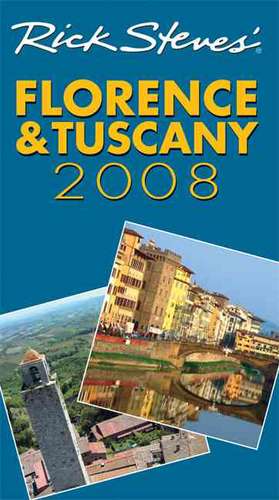 Rick Steves' Florence and Tuscany 2008 de Rick Steves