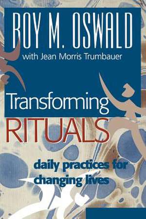 Transforming Rituals de Roy M. Oswald