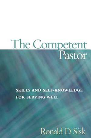 The Competent Pastor de Ronald D. Sisk