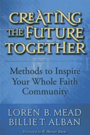 Creating the Future Together de Loren B. Mead