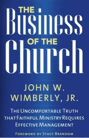 The Business of the Church de John W. Wimberly