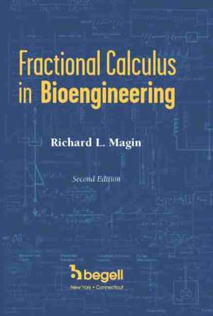 Fractional Calculus in Bioengineering de R. Magin