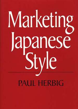 Marketing Japanese Style de Paul Herbig