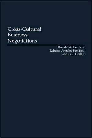 Cross-Cultural Business Negotiations de Donald W. Hendon