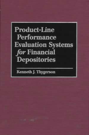 Product-Line Performance Evaluation Systems for Financial Depositories de Kenneth J. Thygerson