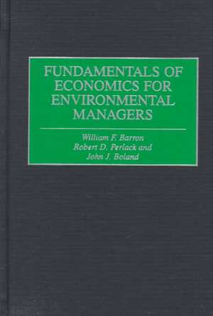 Fundamentals of Economics for Environmental Managers de William F. Barron