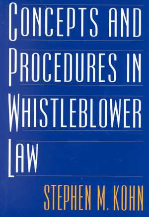 Concepts and Procedures in Whistleblower Law de Stephen Kohn