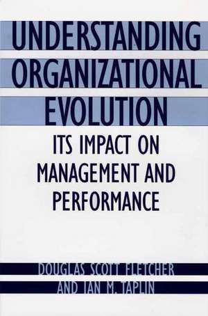 Understanding Organizational Evolution: Its Impact on Management and Performance de Douglas Scott Fletcher