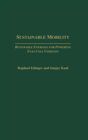 Sustainable Mobility: Renewable Energies for Powering Fuel Cell Vehicles de Raphael Edinger