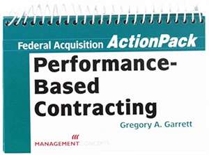 Performance-Based Contracting (Actionpack) de Gregory A. Garrett