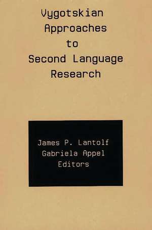 Vygotskian Approaches to Second Language Research de James P. Lantolf