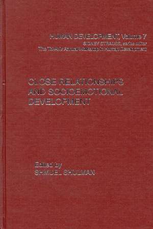 Close Relationships and Socioemotional Development de Shmuel Shulman