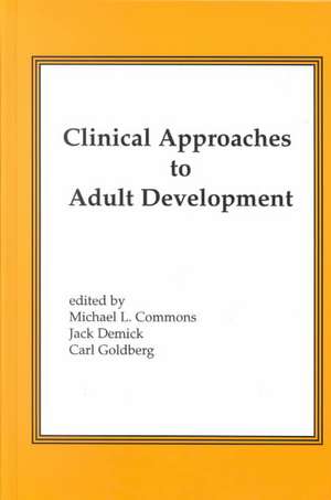 Clinical Approaches to Adult Development or Close Relationships and Socioeconomic Development de Michael L. Commons