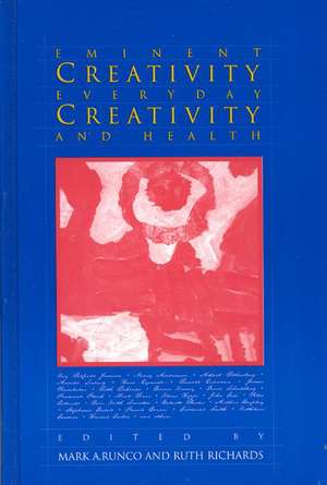 Eminent Creativity, Everyday Creativity, and Health de Mark A. Runco